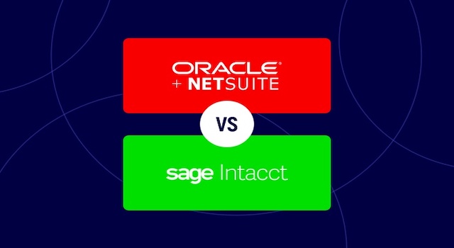 Oracle NetSuite vs Sage Intacct: Why NetSuite Is Better for Your Business