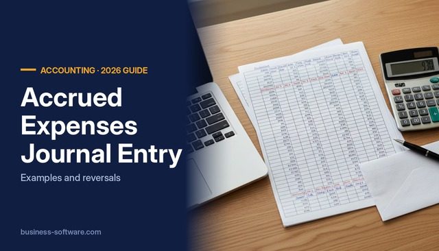 Accrued Expenses Journal Entry: Examples, Reversals and Supporting Schedules