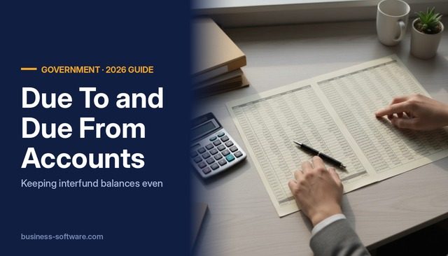 Due To and Due From Accounts: Journal Entries Between Funds and Entities and How to Keep Them in Balance