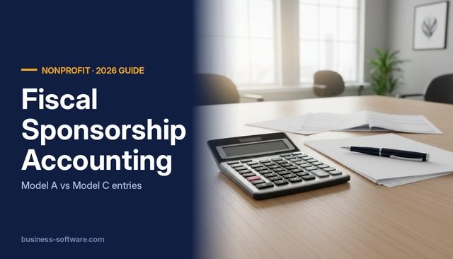Fiscal Sponsorship Accounting: Model A vs Model C Entries, Fees and Reporting