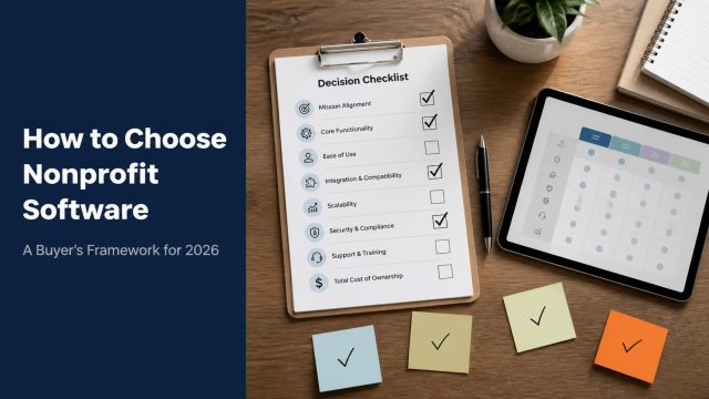 How to Choose Nonprofit Software in 2026, A Vendor-Agnostic Buying Framework