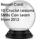 Report Card: 10 Crucial Lessons SMBs Can Learn from 2012