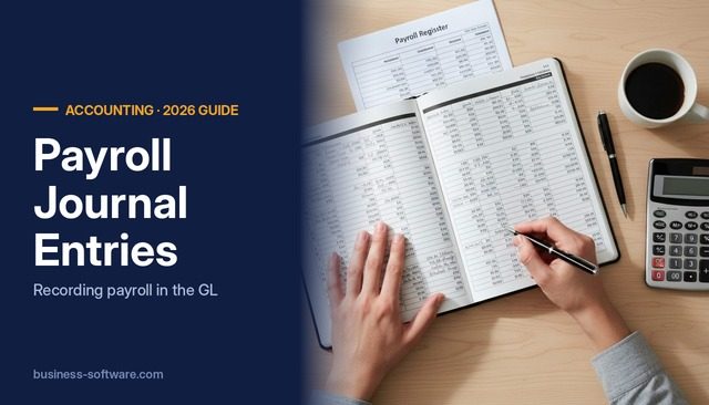 Payroll Journal Entries: How to Record Payroll in Your General Ledger