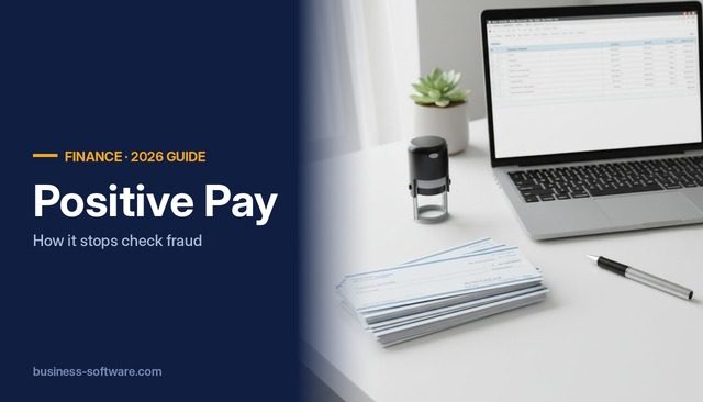 Positive Pay: How It Stops Check Fraud and How to Set It Up With Your Accounting System