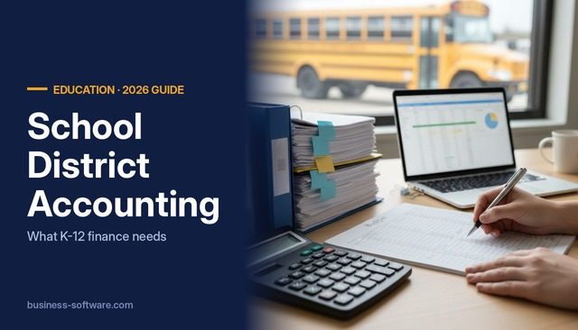 School District Accounting Software: What Public K-12 Finance Teams Need