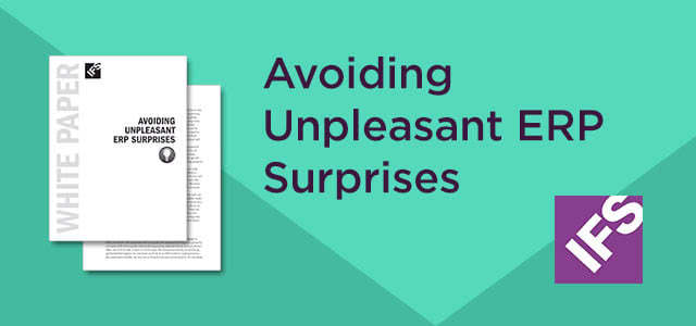 Avoiding Unpleasant ERP Surprises: An IFS White Paper