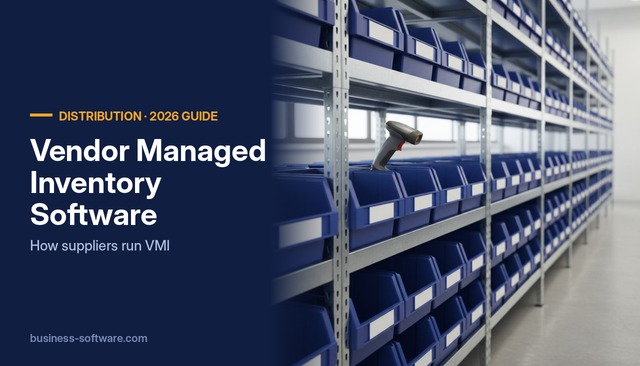 Vendor Managed Inventory (VMI) Software: How Suppliers and Distributors Run It